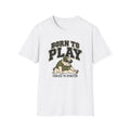 Born To Play T-Shirt