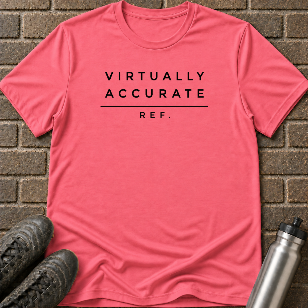 Virtually Accurate Ref T-Shirt