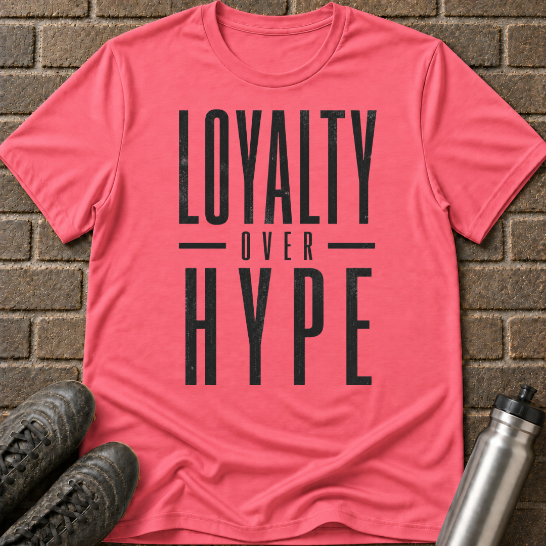 Loyalty Over Hype T-Shirt