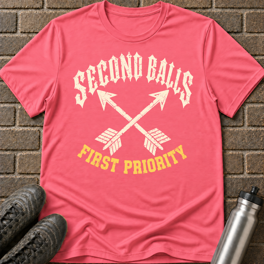 Second Balls First Priority T-Shirt