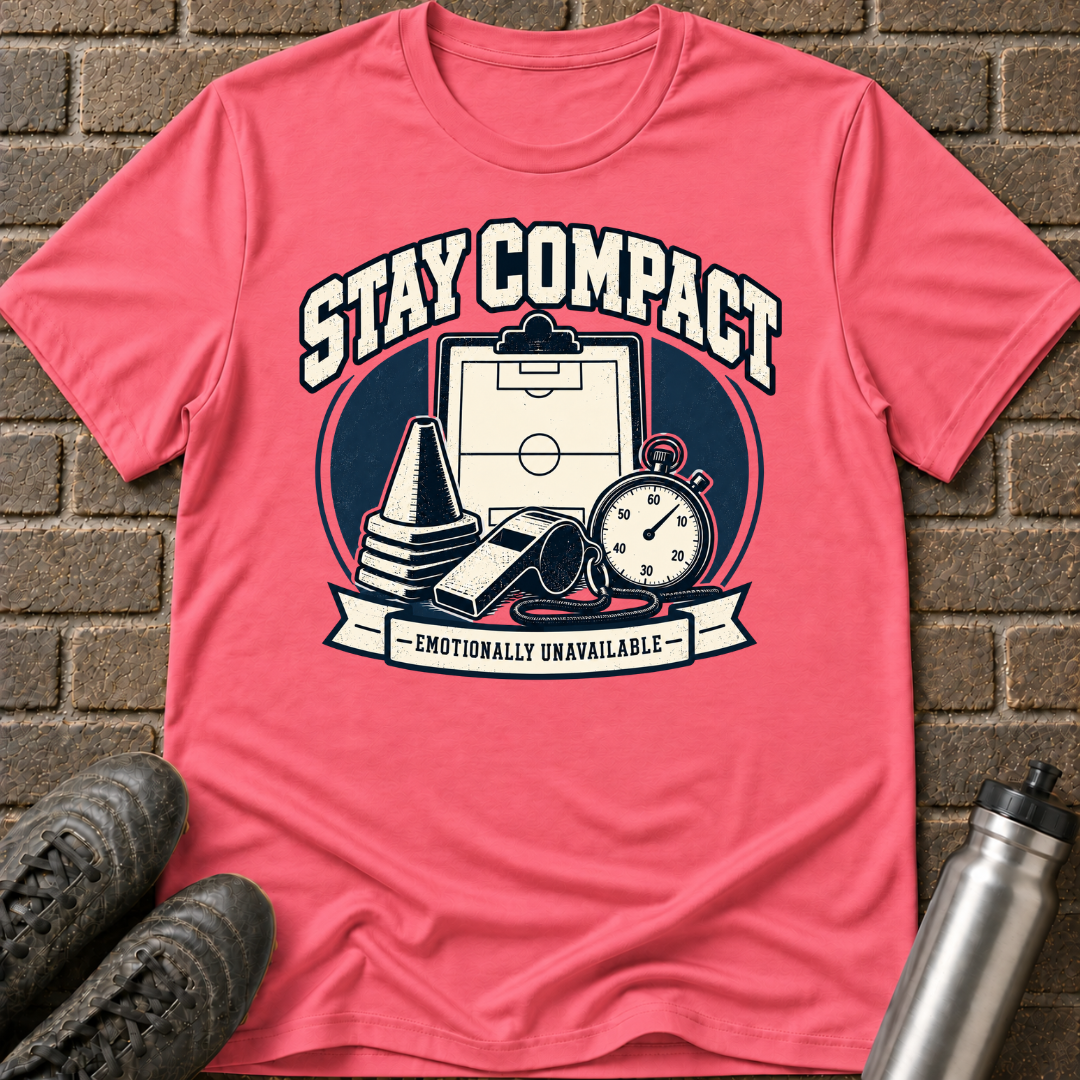 Stay Compact Emotionally Unavailable T-Shirt