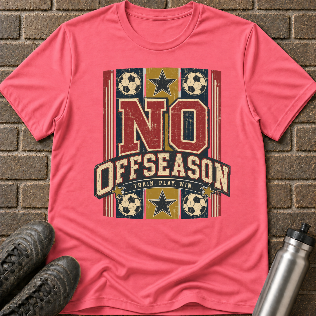 No Offseason T-Shirt