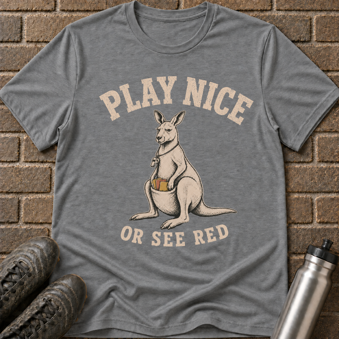 Play Nice Or See Red T-Shirt