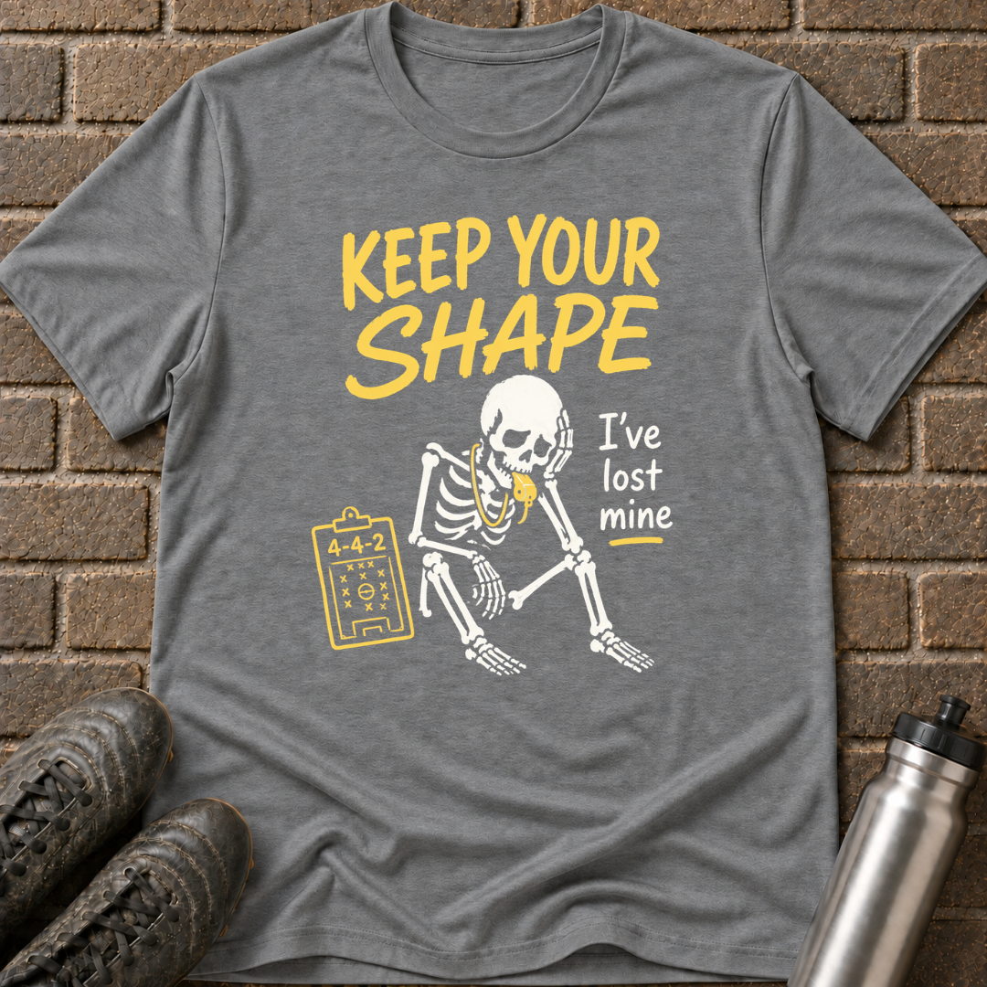 Keep Your Shape T-Shirt