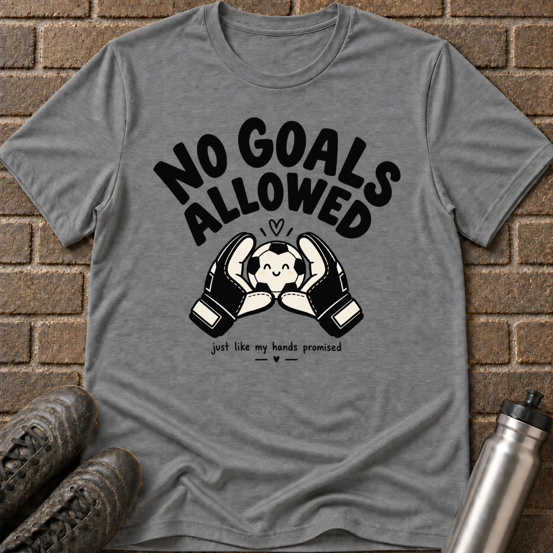 No Goals Allowed T-Shirt