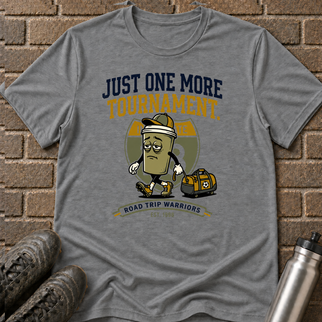 One More Tournament T-Shirt