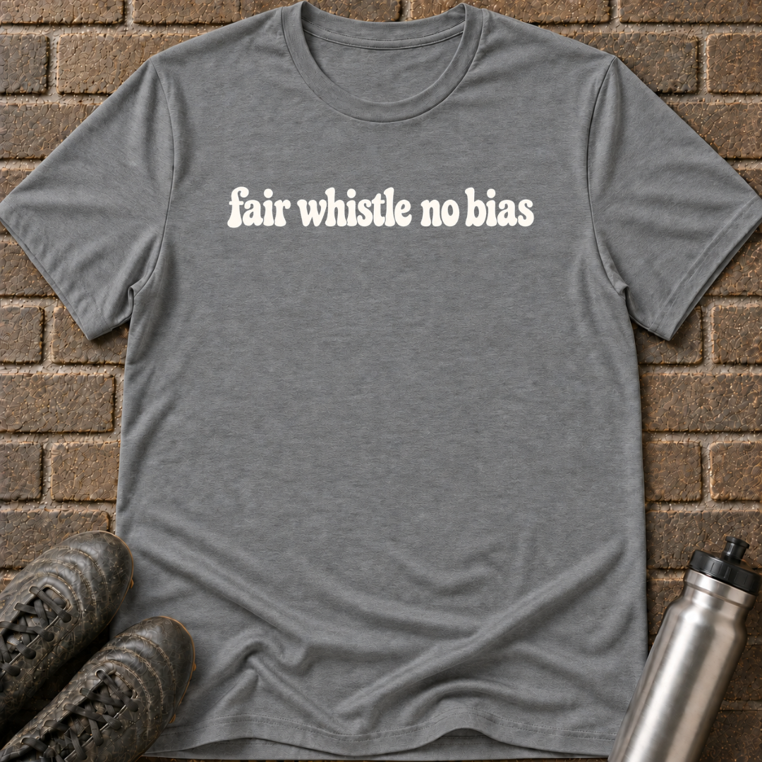 Fair Whistle No Bias T-Shirt