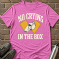 No Crying In The Box T-Shirt