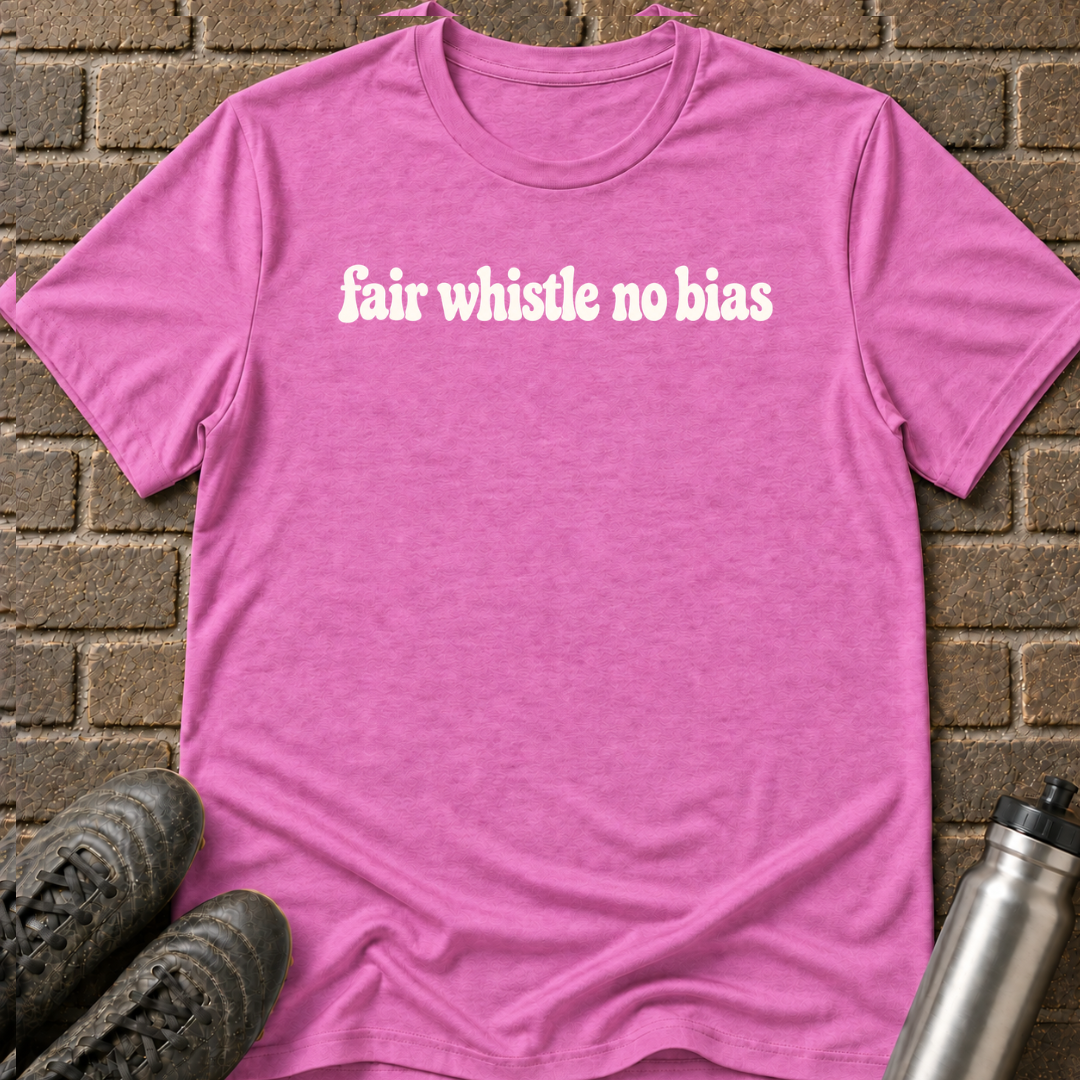 Fair Whistle No Bias T-Shirt