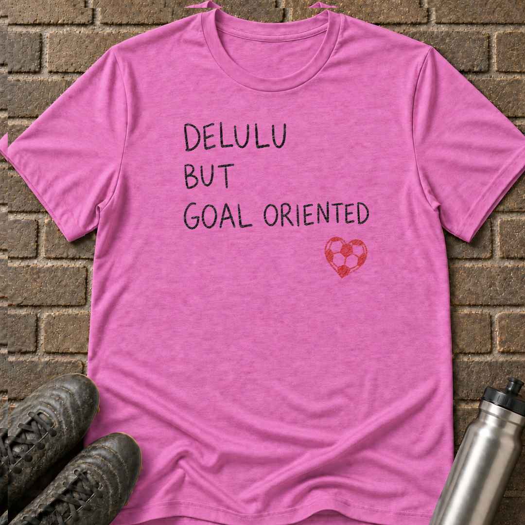 Delulu Goal Oriented T-Shirt