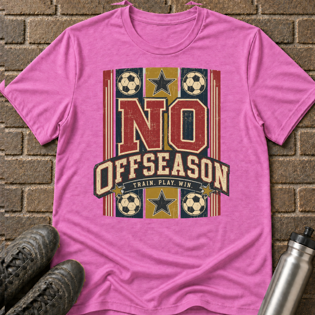 No Offseason T-Shirt