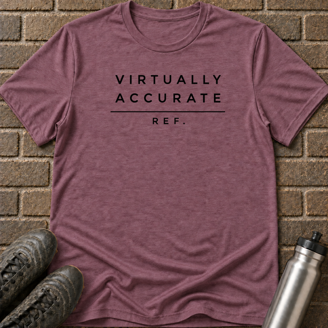 Virtually Accurate Ref T-Shirt