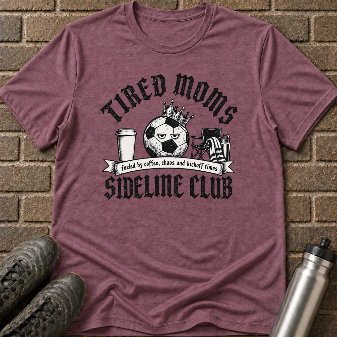 Tired Moms Sideline Club T-Shirt