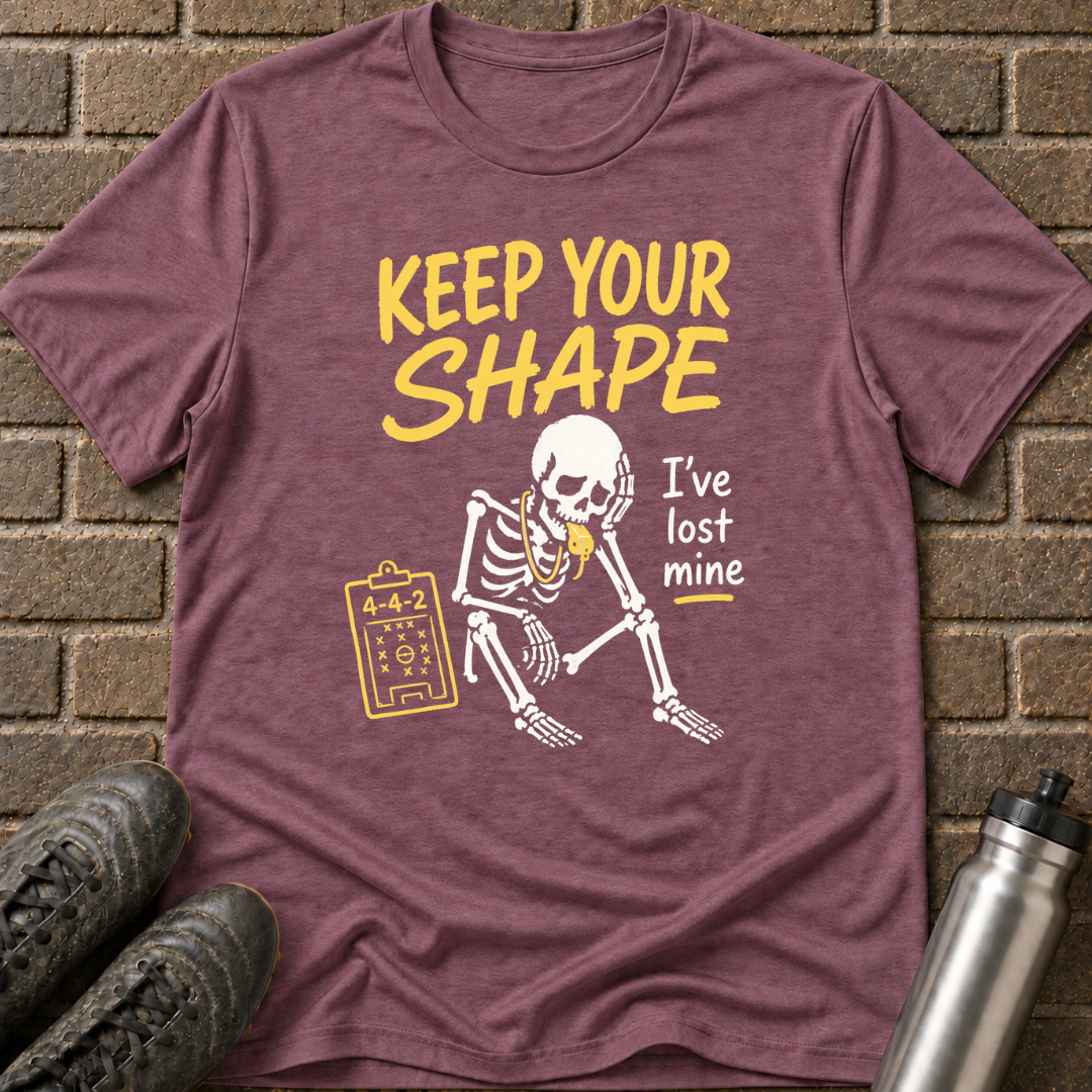 Keep Your Shape T-Shirt