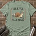 Full Effort Half Speed T-Shirt