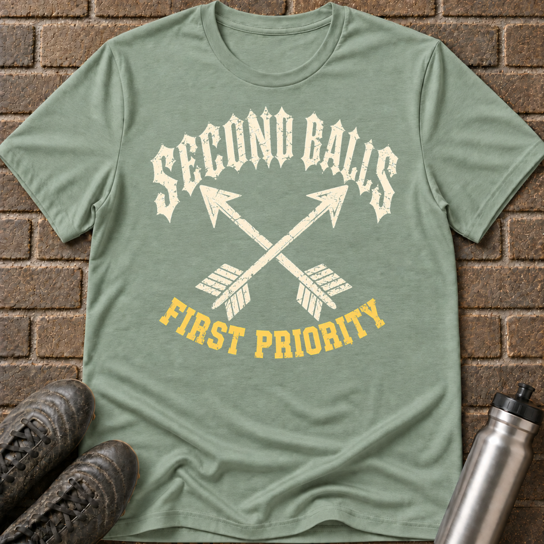 Second Balls First Priority T-Shirt