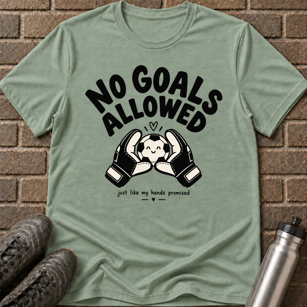 No Goals Allowed T-Shirt