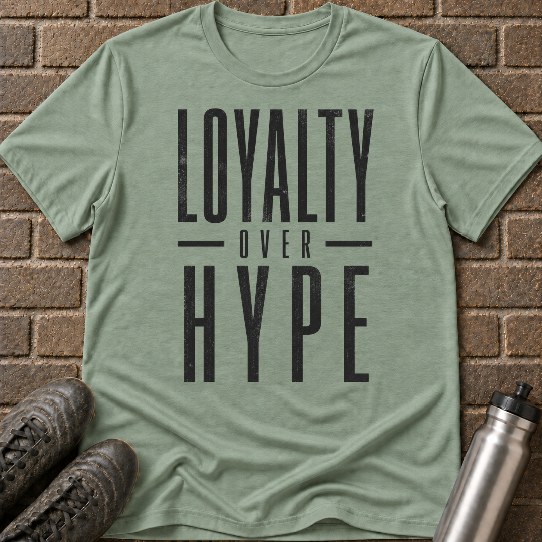 Loyalty Over Hype T-Shirt
