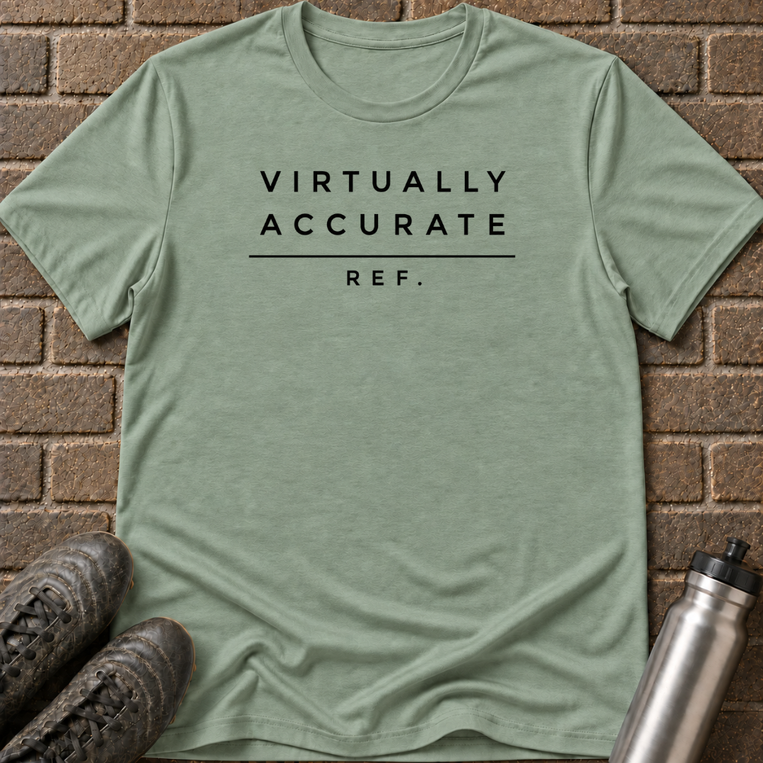 Virtually Accurate Ref T-Shirt