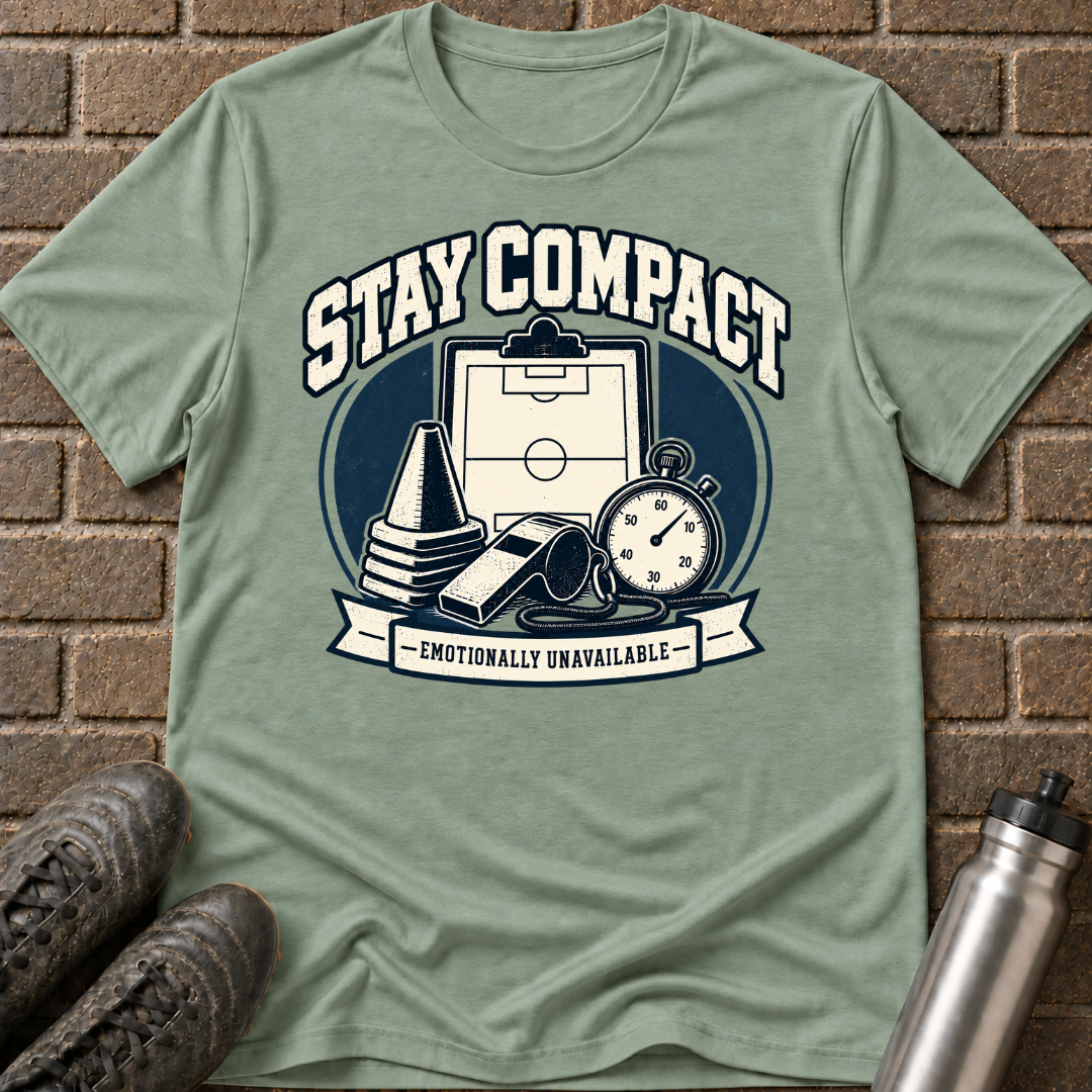 Stay Compact Emotionally Unavailable T-Shirt
