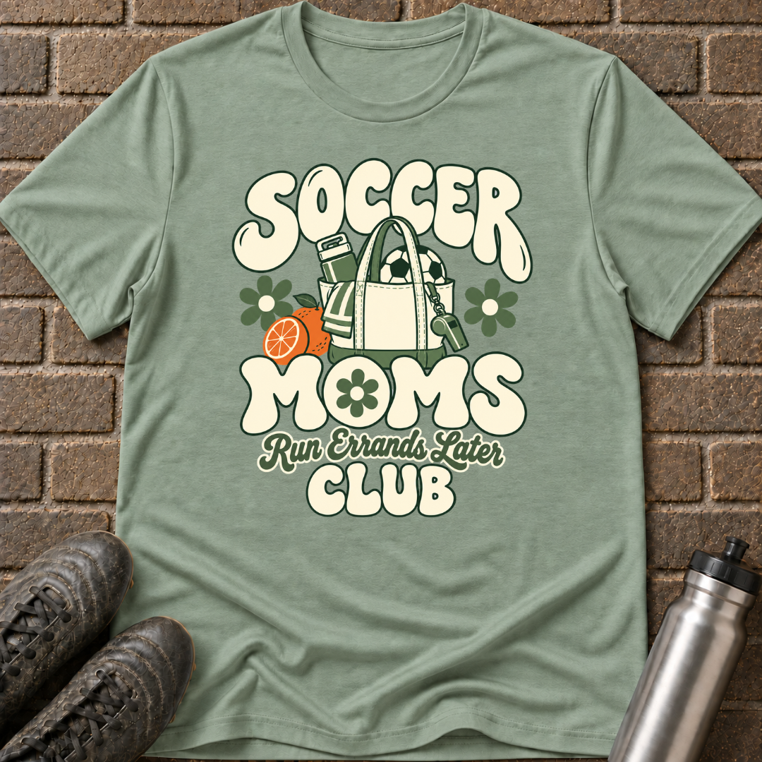 Soccer Moms Run Errands Later T-Shirt