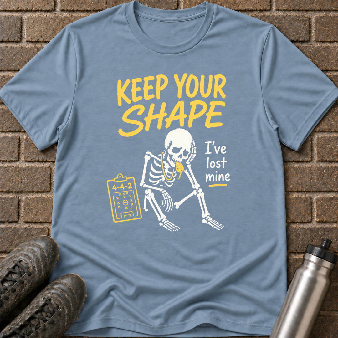 Keep Your Shape T-Shirt
