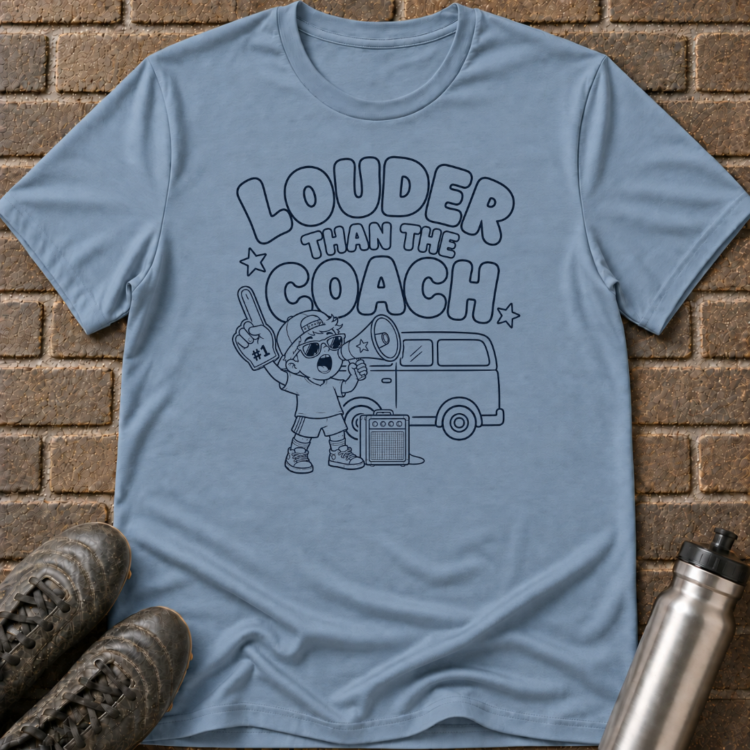 Louder Than The Coach T-Shirt