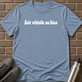 Fair Whistle No Bias T-Shirt