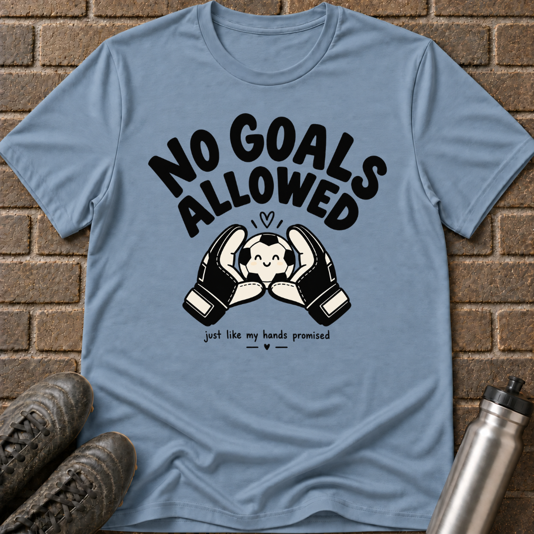 No Goals Allowed T-Shirt