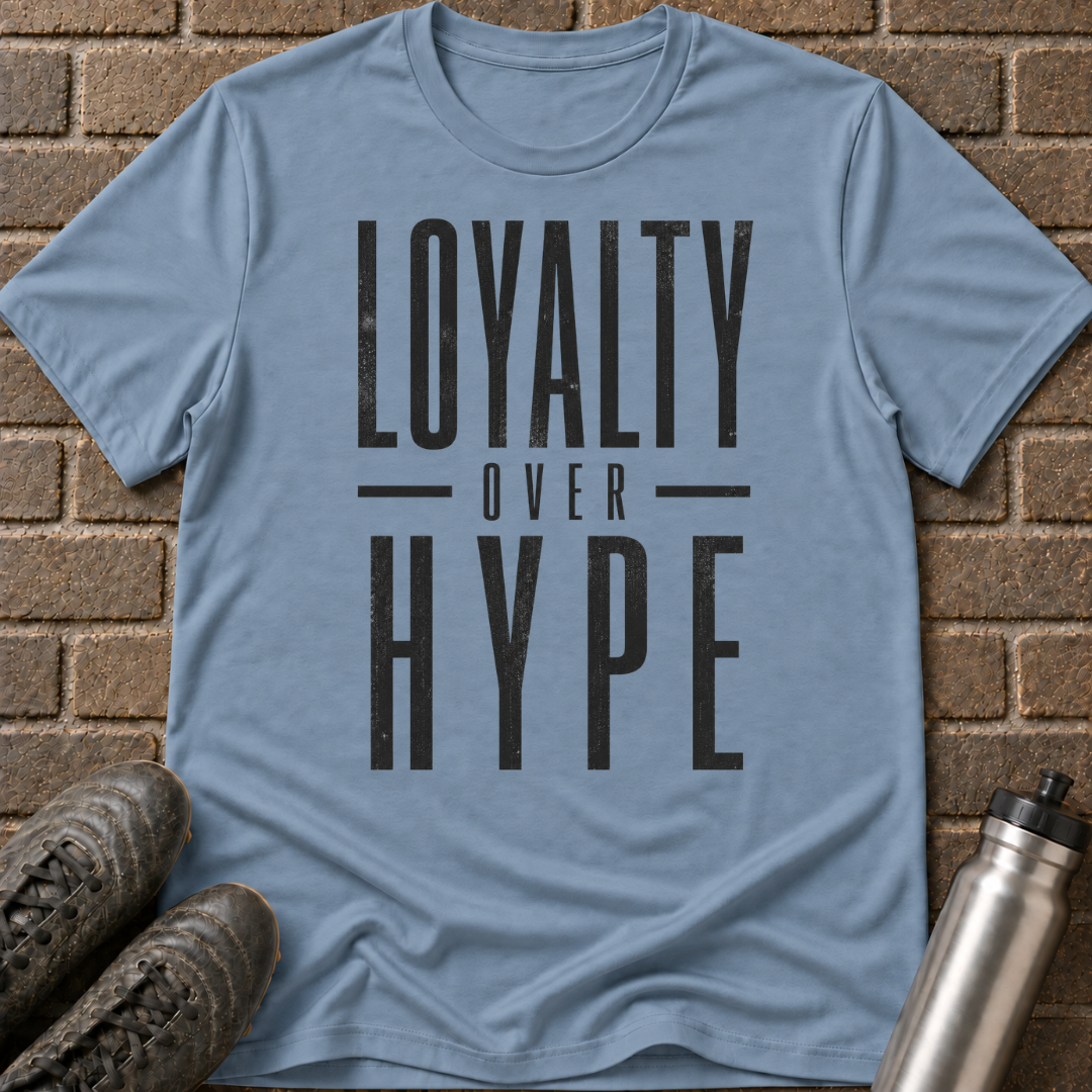 Loyalty Over Hype T-Shirt