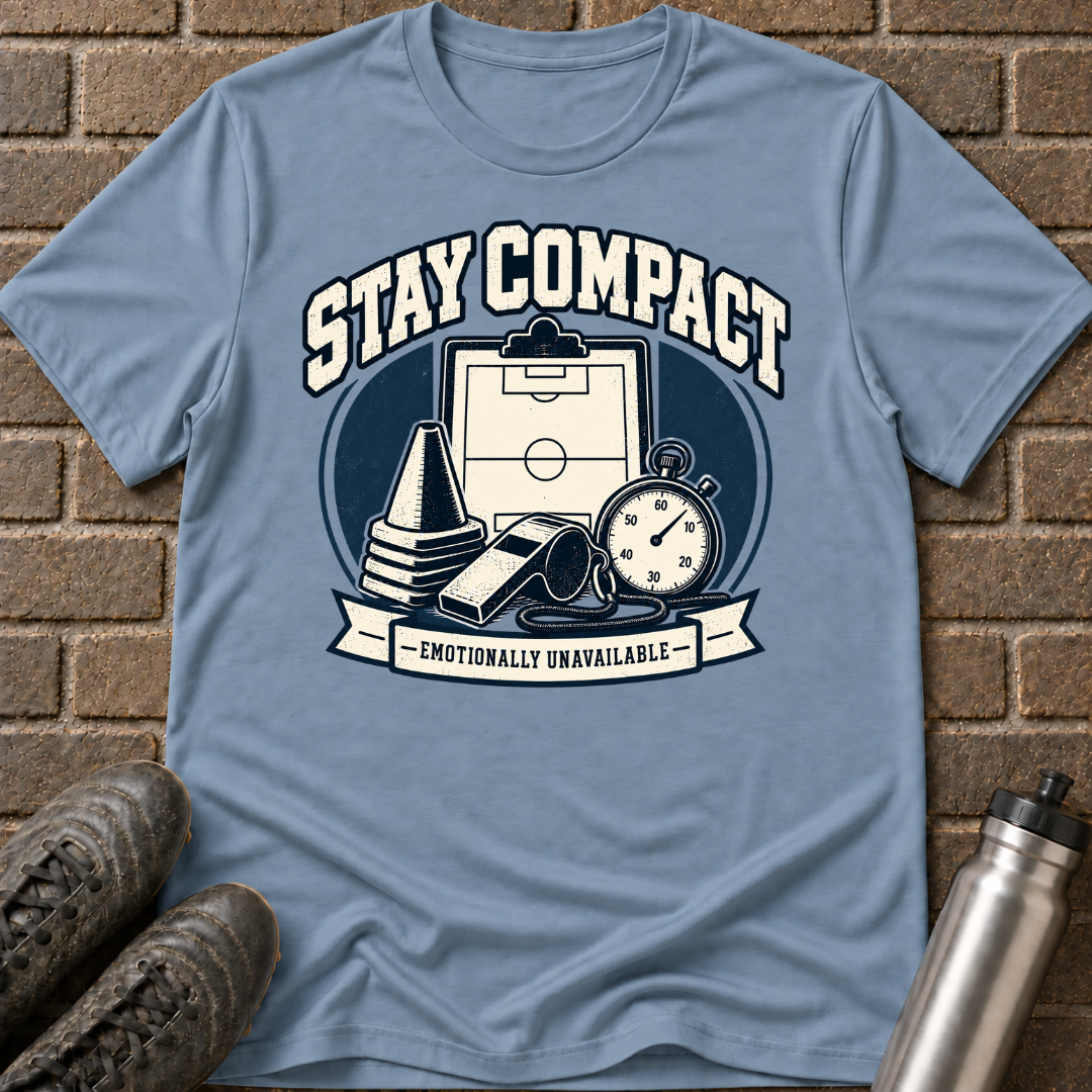 Stay Compact Emotionally Unavailable T-Shirt