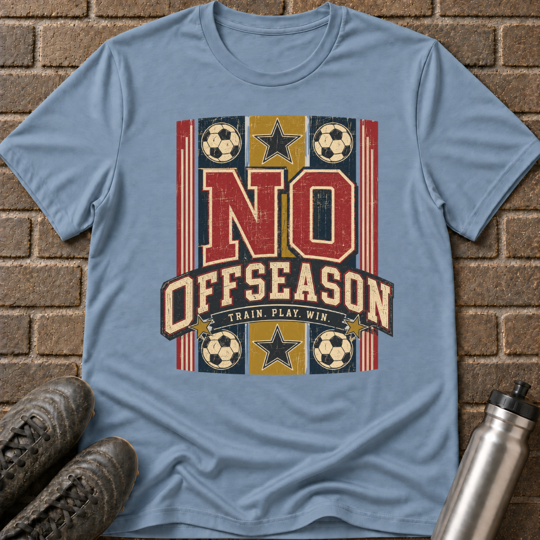 No Offseason T-Shirt
