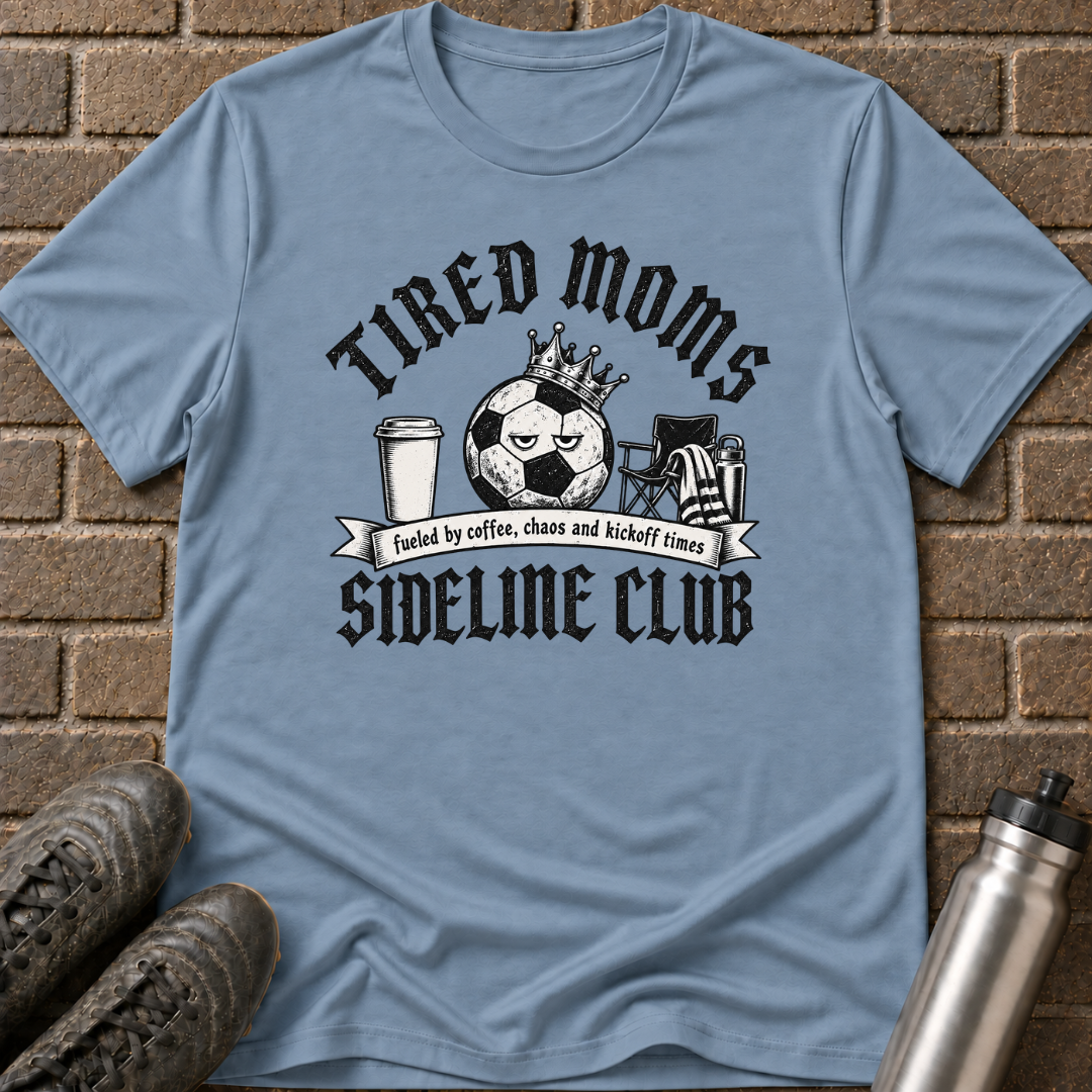 Tired Moms Sideline Club T-Shirt