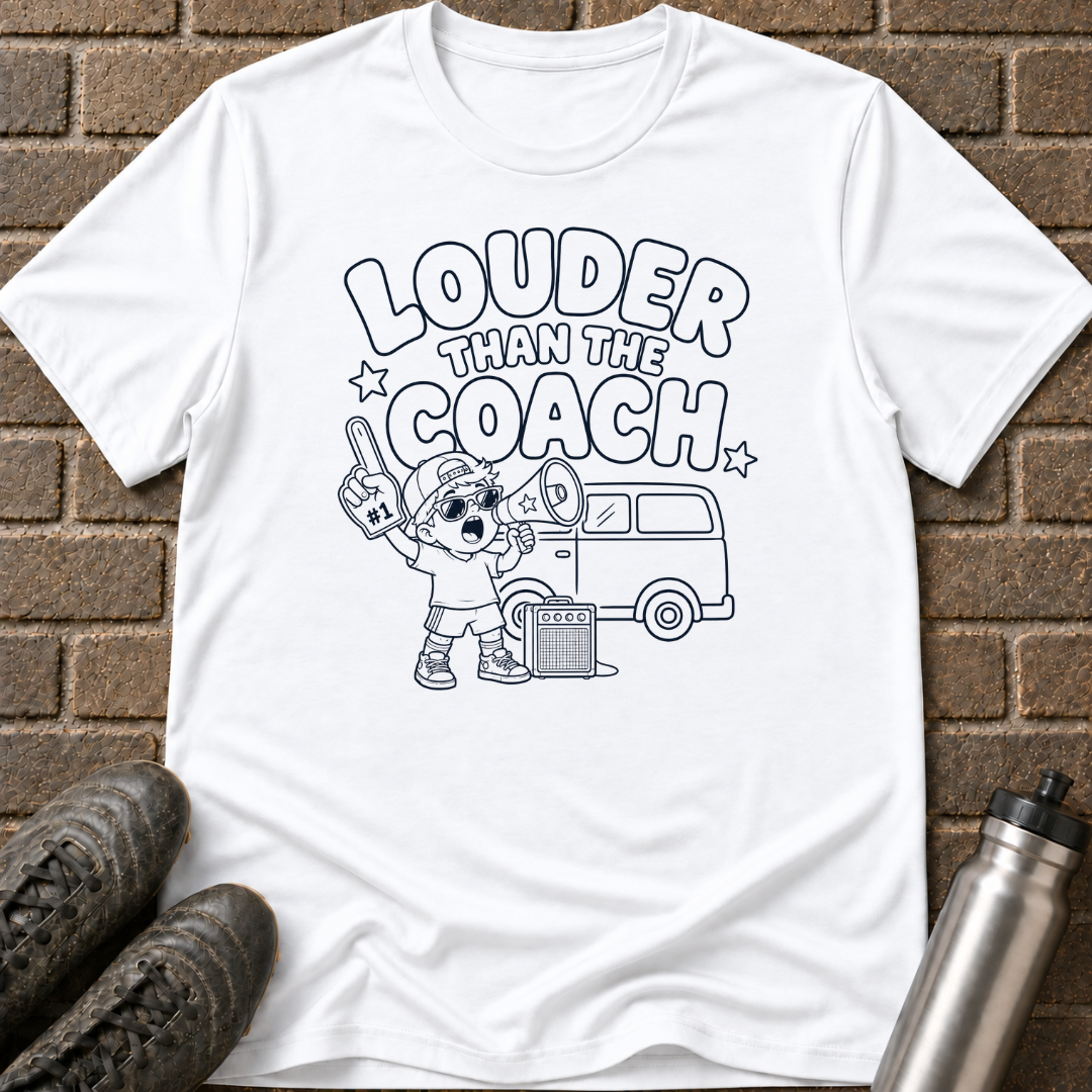 Louder Than The Coach T-Shirt