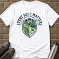Every Role Matters T-Shirt