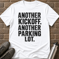 Another Kickoff Another Parking Lot T-Shirt